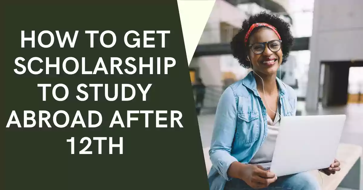 How to get Scholarship to Study Abroad after 12th