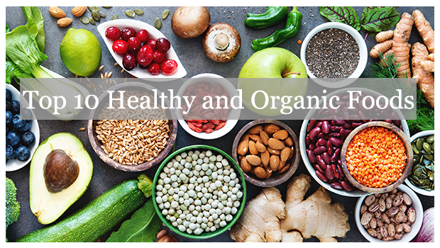 Top 10 Healthy and Organic Foods in Daily Life